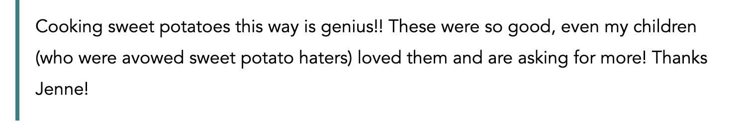 An audience review of the roasted sweet potatoes recipe.